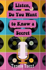 Listen, Do You Want to Know a Secret - Teresa Trent - 9781685125493