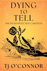 Dying to Tell - Tj O'Connor - 9781685127619