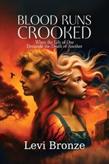 Blood Runs Crooked - Levi Bronze - 9781685137267