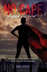 No Cape Necessary - Dani Atkins - 9781685150372