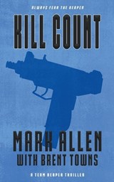 Kill Count: A Team Reaper Thriller - Mark Allen - 9781685493660