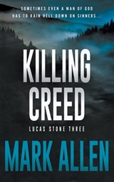 Killing Creed: A Lucas Stone / Primal Justice Novel - Mark Allen - 9781685493806