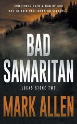 Bad Samaritan: A Lucas Stone / Primal Justice Novel - Mark Allen - 9781685496456