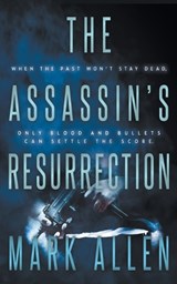 The Assassin's Resurrection - Mark Allen - 9781685497897