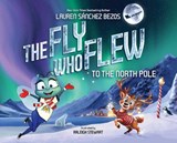 The Fly Who Flew to the North Pole - Lauren Sanchez Bezos - 9781685553500