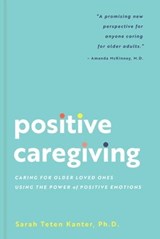 Positive Caregiving - Sarah Teten Kanter - 9781685554064