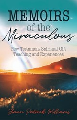 Memoirs of the Miraculous - Shawn Patrick Williams - 9781685561116