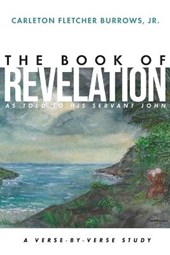 The Revelation of Jesus Christ as Told to His Servant John