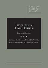 Problems in Legal Ethics - Mortimer D. Schwartz ; Richard C. Wydick ; Rex R. Perschbacher ; Debra Lyn Bassett - 9781685610814