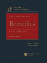 Ames, Chafee, and Re on Remedies, Cases and Materials - Samuel L. Bray ; Emily Sherwin - 9781685614836