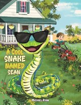 A Cool Snake Named Sean - Michael Ryan - 9781685627195
