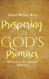 Prospering On God's Promises - David Wesley Reid - 9781685700386