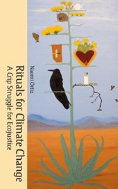Rituals for Climate Change: A Crip Struggle for Ecojustice