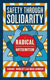 Safety Through Solidarity - Shane Burley ; Ben Lorber - 9781685890919