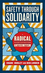 Safety through Solidarity - Shane Burley ; Ben Lorber - 9781685890926