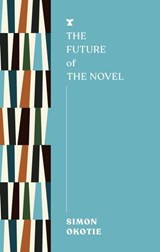 The Future of the Novel - Simon Okotie - 9781685891626