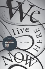 We Live Here Now - C.D. Rose - 9781685892012