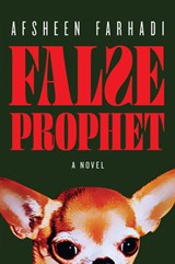 False Prophet - Afsheen Farhadi - 9781685892418