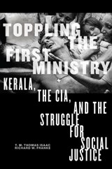 Toppling the First Ministry - T M Thomas Isaac ; Richard W Franke - 9781685901073