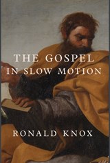 GOSPEL IN SLOW MOTION - Ronald Knox - 9781685952181