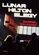 Lunar Hilton Elegy - Gabriel Palacios - 9781685970956