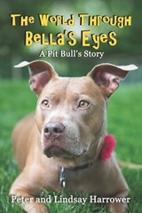 The World Through Bella's Eyes - Lindsay K Harrower ; Peter a Harrower - 9781688210493