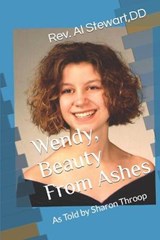 Wendy Beauty From Ashes: As Told by Sharon Throop - STEWART,  D. D. Al - 9781688976542