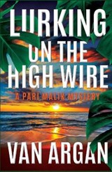 Lurking on the High Wire - Van Argan - 9781690161349