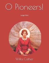 O Pioneers!: Large Print
