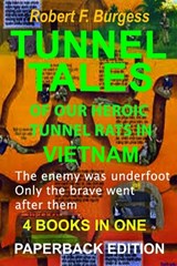 Tunnel Tales of Our Heroic Tunnel Rats in Vietnam - Robert F Burgess - 9781691291205