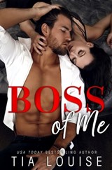 Boss of Me: An enemies-to-lovers, stand-alone romance. - Tia Louise - 9781691486045
