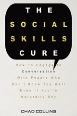 The Social Skills Cure - Patrick Magana ; Chad Collins - 9781692562793