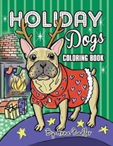 Holiday Dogs Coloring Book: Relax while you color this book. It's filled with detailed illustrations of different dog breeds in Christmas sweaters - NADLER,  Anna - 9781693357657