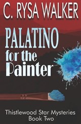 Palatino for the Painter: Thistlewood Star Mysteries #2 - WALKER,  C. Rysa - 9781694393739
