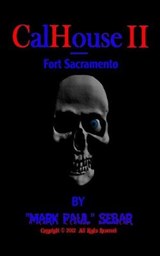 CalHouse II - Fort Sacramento - "mark Paul" Sebar - 9781694776716