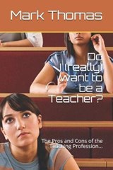 Do I (really) want to be a Teacher? - Mark Thomas - 9781697504576