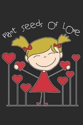 Plant Seeds of Love