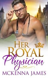 Her Royal Physician - McKenna James - 9781697678710