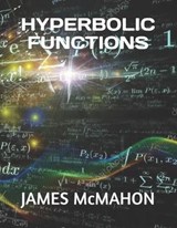 Hyperbolic Functions - James McMahon - 9781697794533
