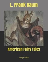 American Fairy Tales - Lyman Frank Baum - 9781697880144