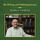 The Writing and Publishing Journey - Mark J Curran - 9781698714073