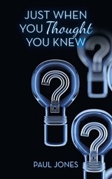 Just When You Thought You Knew - Paul Jones - 9781698714097