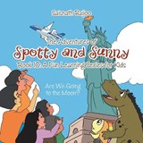 The Adventures of Spotty and Sunny Book 10 - Saisnath Baijoo - 9781698716183