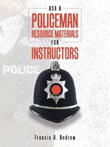 Ask a Policeman Resource Materials for Instructors - Francis A Andrew - 9781698719733
