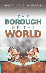 The Borough of the World - Antonio Esguerra - 9781698720869