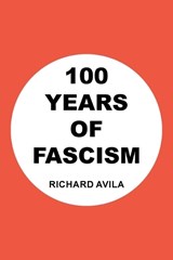 100 Years of Fascism - Richard Avila - 9781698721002