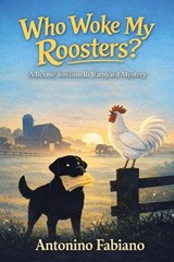 Who Woke My Roosters? - Antonino Fabiano - 9781698721255