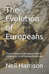 The Evolution of Europeans - Neil Harrison - 9781699374245