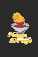 Nuggs not Drugs - Food Notebooks - 9781699644218