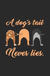 A dog's tail never lies